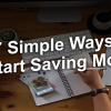 7 simple ways to start saving money.