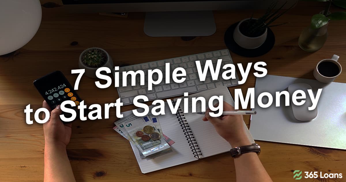 7 Simple Ways to Start Saving Money « 365 Loans