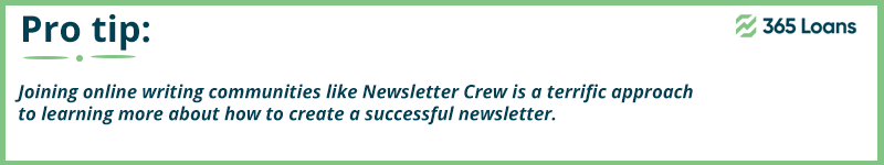 Joining online writing communities is a terrific approach to learning more about how to create a successful newsletter.