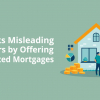 Are banks misleading customers by offering complicated mortgages?